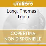 Lang, Thomas - Torch cd
