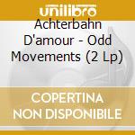 Achterbahn D'amour - Odd Movements (2 Lp) cd