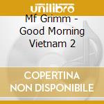 Mf Grimm - Good Morning Vietnam 2 cd