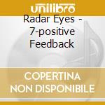 Radar Eyes - 7-positive Feedback cd