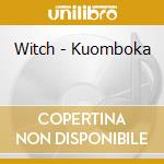 Witch - Kuomboka cd