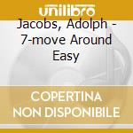 Jacobs, Adolph - 7-move Around Easy cd
