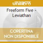 Freeform Five - Leviathan