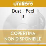 Dust - Feel It cd