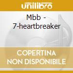 Mbb - 7-heartbreaker cd musicale di Mbb