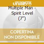 Multiple Man - Spirit Level (7') cd