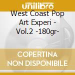 West Coast Pop Art Experi - Vol.2 -180gr- cd
