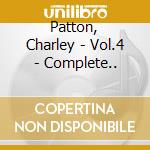 Patton, Charley - Vol.4 - Complete.. cd