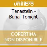 Tenastelin - Burial Tonight cd