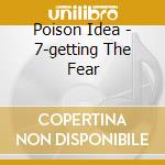 Poison Idea - 7-getting The Fear cd