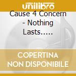 Cause 4 Concern - Nothing Lasts.. -remix- cd