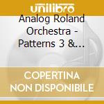 Analog Roland Orchestra - Patterns 3 & 4 cd