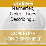 Mannerfelt, Peder - Lines Describing Circles cd musicale di Mannerfelt, Peder