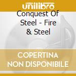Conquest Of Steel - Fire & Steel cd