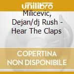 Milicevic, Dejan/dj Rush - Hear The Claps cd