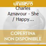 Charles Aznavour - She / Happy Anniversary cd