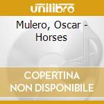 Mulero, Oscar - Horses cd