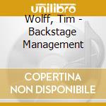 Wolff, Tim - Backstage Management cd musicale di Wolff, Tim