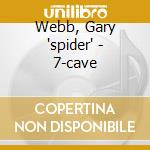 Webb, Gary 'spider' - 7-cave cd