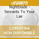 Nightblade - Servants To Your Lair cd