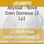 Abyssal - Novit Enim Dominus (2 Lp)