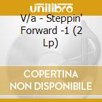 V/a - Steppin' Forward -1 (2 Lp) cd