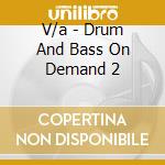 V/a - Drum And Bass On Demand 2 cd