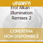 Erol Alkan - Illumination Remixes 2 cd