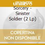 Sorcery - Sinister Soldier (2 Lp) cd musicale di Sorcery