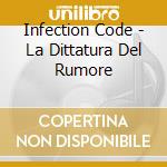 Infection Code - La Dittatura Del Rumore