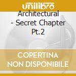 Architectural - Secret Chapter Pt.2 cd