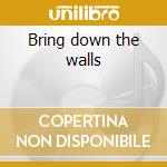 Bring down the walls cd