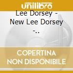 Lee Dorsey - New Lee Dorsey -.. cd musicale di Lee Dorsey