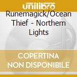Runemagick/Ocean Thief - Northern Lights cd musicale di Runemagick/Ocean Thief