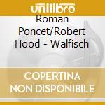 Roman Poncet/Robert Hood - Walfisch cd