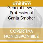 General Levy - Professional Ganja Smoker cd musicale di General Levy