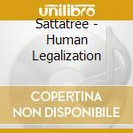 Sattatree - Human Legalization cd