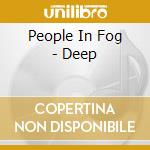 People In Fog - Deep