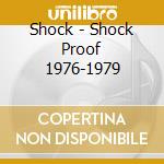 Shock - Shock Proof 1976-1979 cd