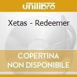 Xetas - Redeemer cd musicale di Xetas