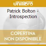 Patrick Bolton - Introspection cd musicale di Patrick Bolton