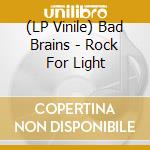 (LP Vinile) Bad Brains - Rock For Light lp vinile di Bad Brains