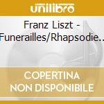 Franz Liszt - Funerailles/Rhapsodie.. cd