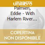 Palmieri, Eddie - With Harlem River Drive cd