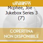 Mcphee, Joe - Jukebox Series 3 (7')