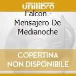 Falcon - Mensajero De Medianoche cd