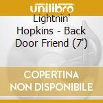 Lightnin' Hopkins - Back Door Friend (7') cd
