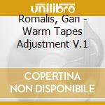 Romalis, Gari - Warm Tapes Adjustment V.1 cd
