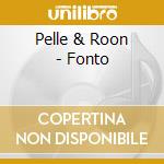 Pelle & Roon - Fonto cd