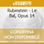 Rubinstein - Le Bal, Opus 14 cd
